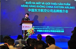 Ra mắt hãng hàng không China Eastern tại Việt Nam